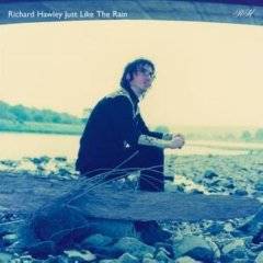 Richard Hawley : Just Like The Rain
